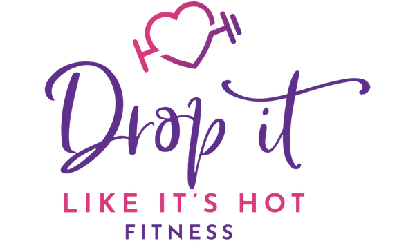 DROP IT LIKE IT'S HOT FITNESS 